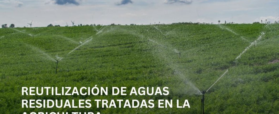 Reutilización de aguas residuales tratadas en la agricultura