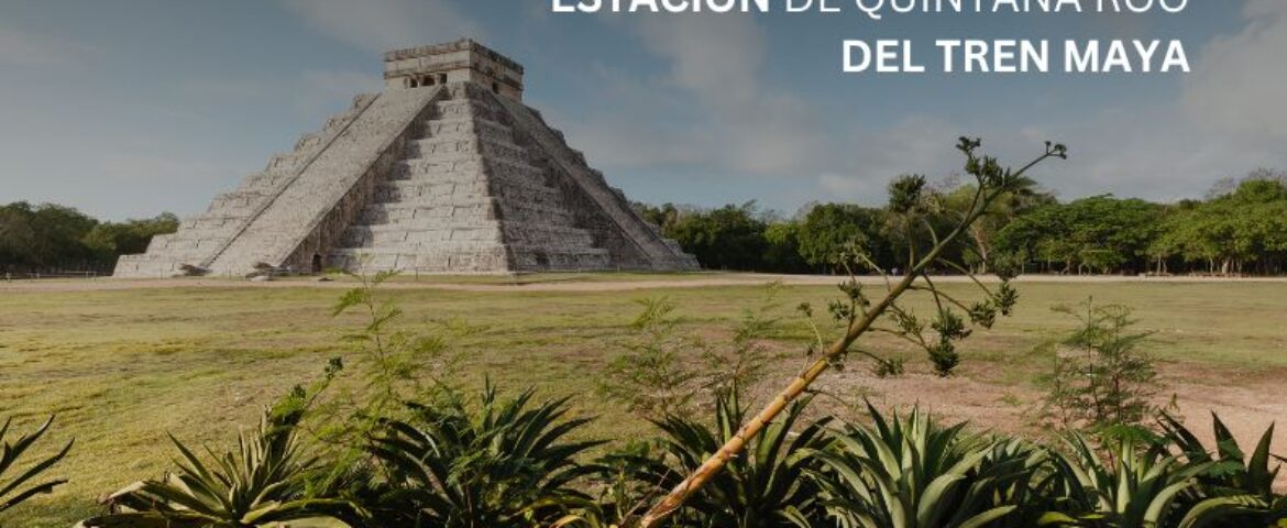 Estación de Quintana Roo del Tren Maya