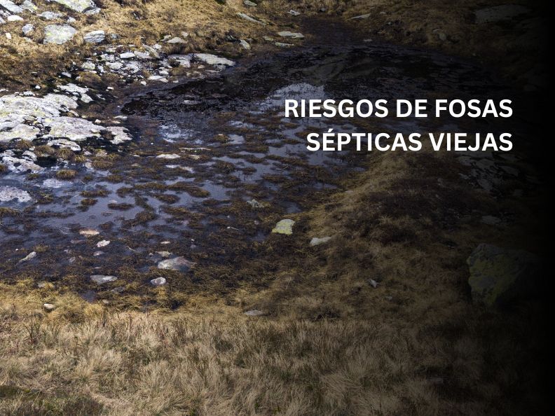 Los riesgos de las fosas sépticas viejas, cuando lo que no se ve empieza a pasar factura